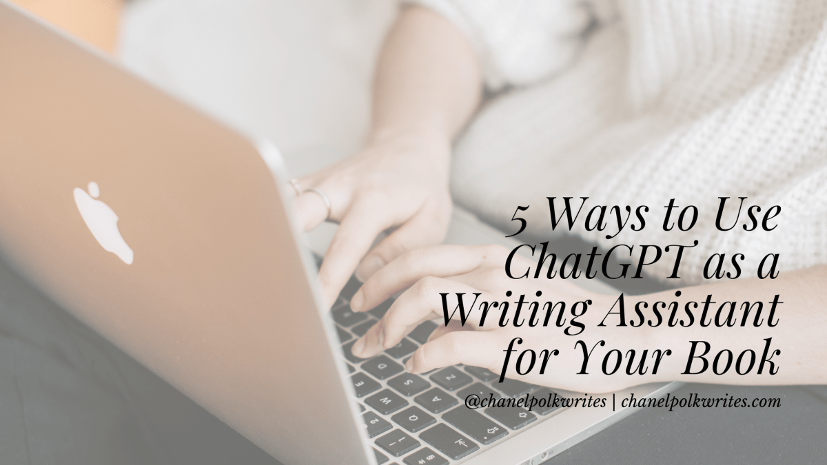 5 Ways to Use ChatGPT as a Writing Assistant for Your&nbsp;Book
