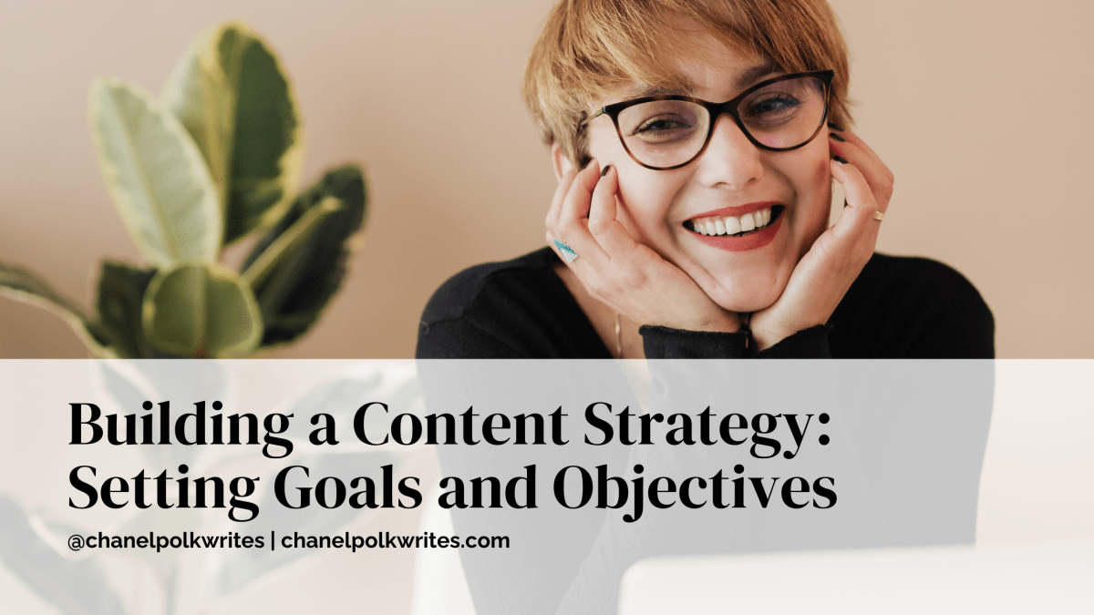 Building a Content Strategy: Setting Goals and&nbsp;Objectives