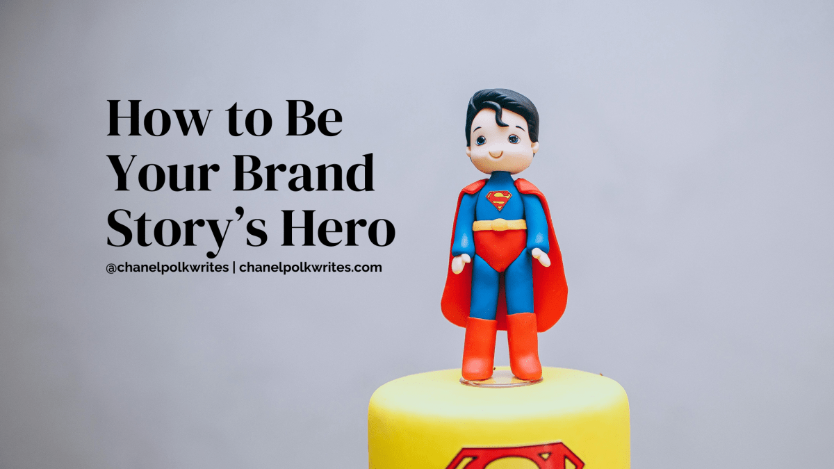 How to Be Your Brand Story’s&nbsp;Hero