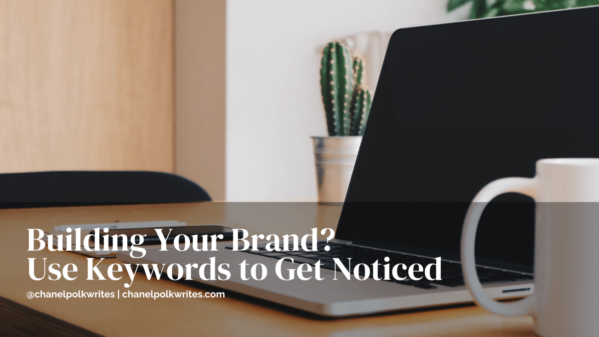 Building Your Brand? Use Keywords to Get&nbsp;Noticed